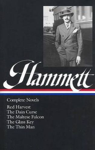 Cover image for Dashiell Hammett: Complete Novels (LOA #110): Red Harvest / The Dain Curse / The Maltese Falcon / The Glass Key / The Thin Man