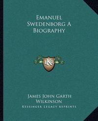 Cover image for Emanuel Swedenborg a Biography