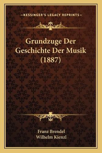 Cover image for Grundzuge Der Geschichte Der Musik (1887)