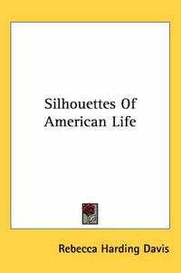 Cover image for Silhouettes of American Life