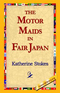 Cover image for The Motor Maids in Fair Japan