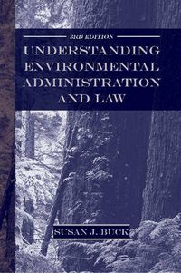 Cover image for Understanding Environmental Administration and Law, 3rd Edition