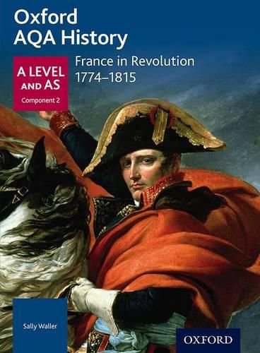 Cover image for Oxford AQA History for A Level: France in Revolution 1774-1815