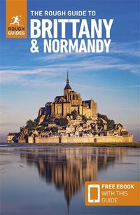 Cover image for The Rough Guide to Brittany and Normandy: Travel Guide with eBook