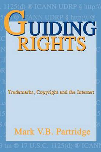 Cover image for Guiding Rights:Trademarks, Copyright and the Internet