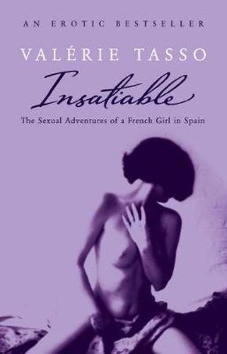 Cover image for Insatiable: The Erotic Adventures Of A French Girl In Spain