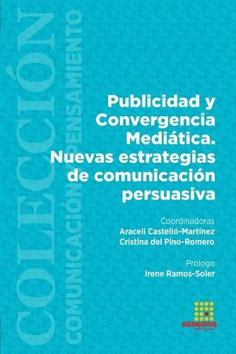 Cover image for Publicidad y Convergencia Mediatica. Nuevas estrategias de comunicacion persuasiva