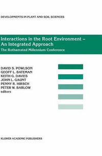 Cover image for Interactions in the Root Environment - An Integrated Approach: Proceedings of the Millenium Conference on Rhizosphere Interactions, IACR-Rothamsted, United Kingdom 10- April, 2001