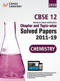 Cover image for CBSE Class XII 2020 Chapter and Topicwise Solved Papers 2011-2019 Chemistry (All Sets Delhi & All India)