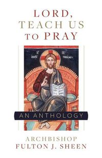 Cover image for Lord, Teach Us to Pray