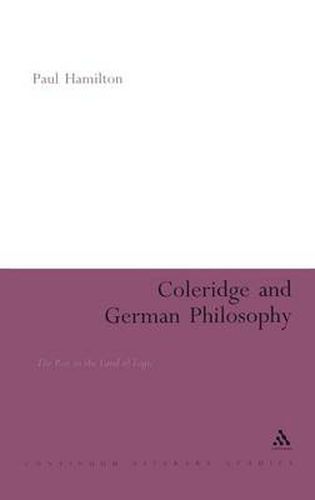 Cover image for Coleridge and German Philosophy: The Poet in the Land of Logic