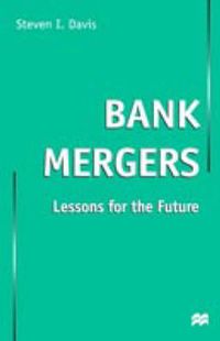 Cover image for Bank Mergers: Lessons for the Future