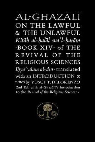 Cover image for Al-Ghazali on the Lawful and the Unlawful: Book XIV of the Revival of the Religious Sciences