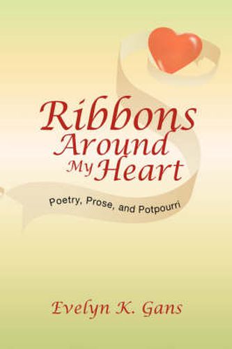Cover image for Ribbons Around My Heart: Poetry, Prose, and Potpourri