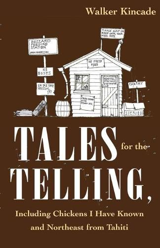 Cover image for Tales for the Telling: including Chickens I Have Known and Northeast from Tahiti