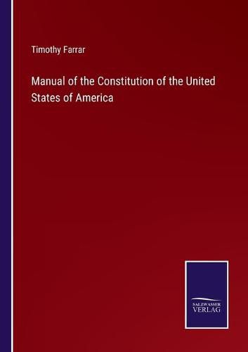Cover image for Manual of the Constitution of the United States of America