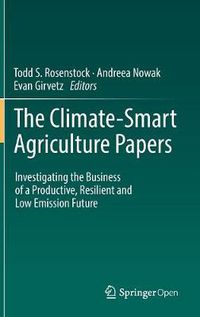 Cover image for The Climate-Smart Agriculture Papers: Investigating the Business of a Productive, Resilient and Low Emission Future