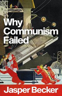 Cover image for Why Communism Failed