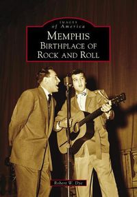 Cover image for Memphis: Birthplace of Rock and Roll