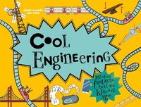 Cover image for Cool Engineering: Filled with Fantastic Facts for Kids of All Ages
