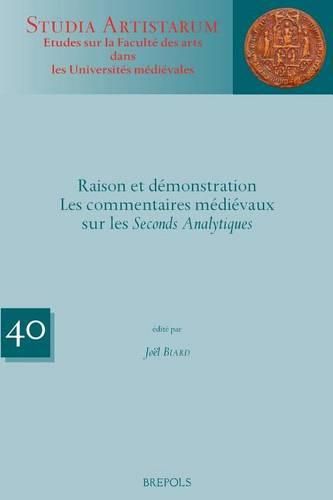 Cover image for Raison Et Demonstration: Les Commentaires Medievaux Sur Les Seconds Analytiques