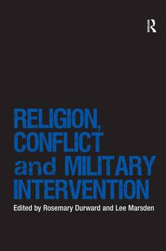 Cover image for Religion, Conflict and Military Intervention