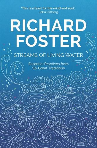 Streams of Living Water: Celebrating the Great Traditions of Christian Faith