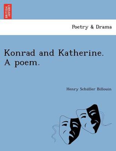 Cover image for Konrad and Katherine. a Poem.