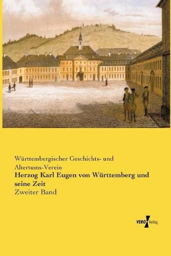 Cover image for Herzog Karl Eugen von Wurttemberg und seine Zeit: Zweiter Band