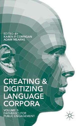 Cover image for Creating and Digitizing Language Corpora: Volume 3: Databases for Public Engagement