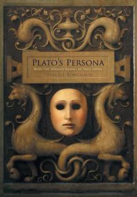 Cover image for Plato's Persona: Marsilio Ficino, Renaissance Humanism, and Platonic Traditions