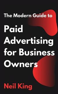 Cover image for The Modern Guide to Paid Advertising for Business Owners