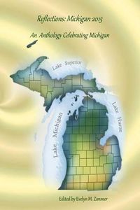 Cover image for Reflections: Michigan 2015: An Anthology Celebrating Michigan