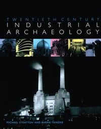 Cover image for Twentieth Century Industrial Archaeology