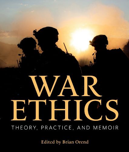 Cover image for War Ethics: Theory, Practice, and Memoir