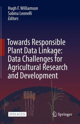 Cover image for Towards Responsible Plant Data Linkage: Data Challenges for Agricultural Research and Development