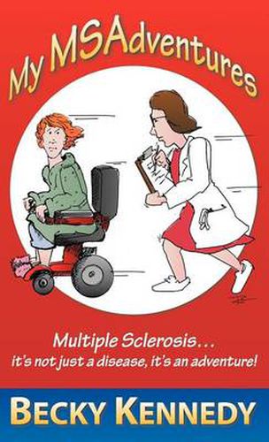 Cover image for My Msadventures: Multiple Sclerosis: It's Not Just a Disease-It's an Adventure!