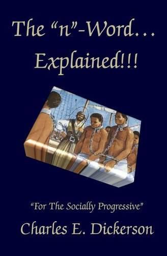 Cover image for The n-Word Explained!: For the Socially Progressive