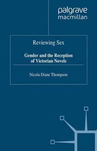 Cover image for Reviewing Sex: Gender and the Reception of Victorian Novels