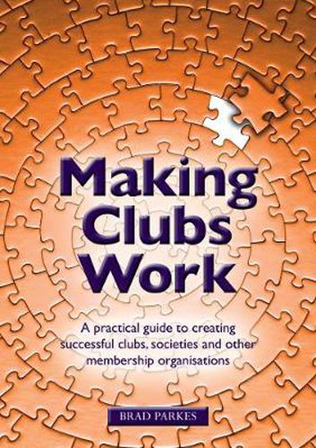 Cover image for Making Clubs Work: A practical guide to creating successful clubs, societies and other membership organisations