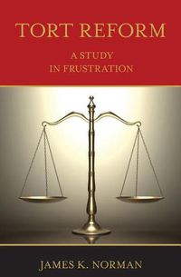 Cover image for Tort Reform: A Study in Frustration