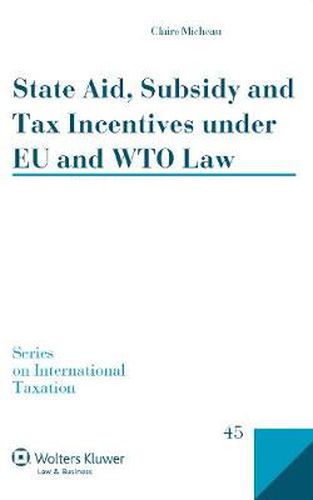 State Aid, Subsidy and Tax Incentives under EU and WTO Law