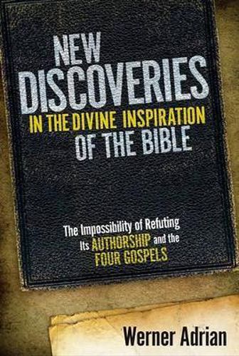 Cover image for New Discoveries In The Divine Inspiration Of The Bible