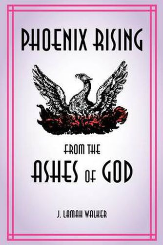 Cover image for Phoenix rising from the Ashes of God