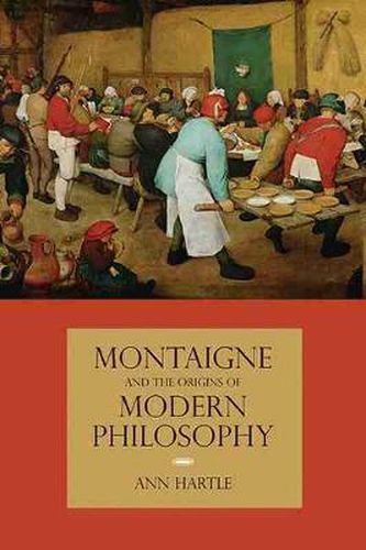 Cover image for Montaigne and the Origins of Modern Philosophy