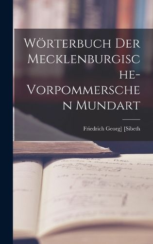 Cover image for Woerterbuch Der Mecklenburgische-Vorpommerschen Mundart