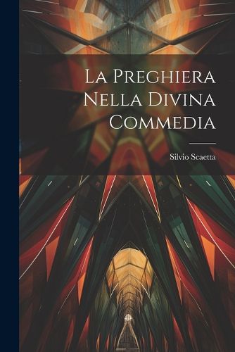 Cover image for La Preghiera Nella Divina Commedia