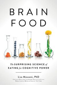 Cover image for Brain Food: The Surprising Science of Eating for Cognitive Power