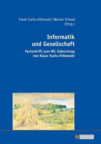 Cover image for Informatik Und Gesellschaft: Festschrift Zum 80. Geburtstag Von Klaus Fuchs-Kittowski