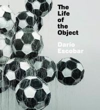 Cover image for Dario Escobar - The Life of the Object